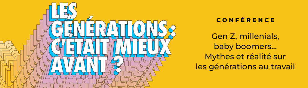 Bandeau de communication de la conférence "Les générations, c'était mieux avant ?"